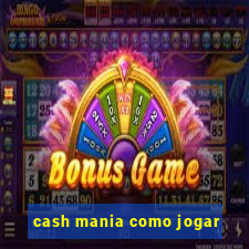 cash mania como jogar